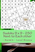 Sudoku 9 X 9 - 250 Next to Each Other - Hermit - Level Bronze