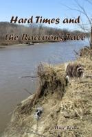 Hard Times and the Raccoon's Tale