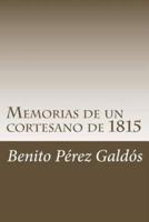 Memorias de un cortesano de 1815 / Memories of a Courtier of 1815