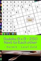 Sudoku 9 X 9 - 250 Next to Each Other - Hermit - Level Gold