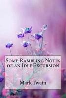 Some Rambling Notes of an Idle Excursion Mark Twain