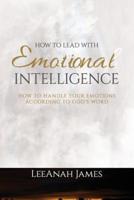 How to Lead With Emotional Intelligence