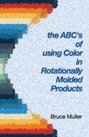 The ABC's of Using Color in Rotationally Molded Products