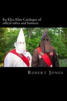 Ku Klux Klan Catalogue of Offical Robes and Banners.
