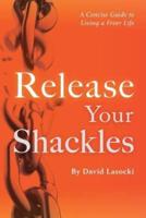 Release Your Shackles