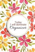Today I Will Dominate Organizer