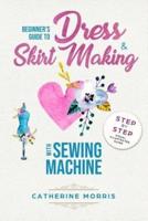 Beginner's Guide to Dress & Skirt Making With Sewing Machine