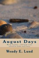 August Days