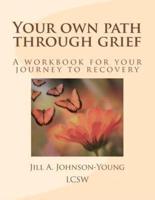 Your Own Path Through Grief