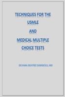 Techniques for the USMLE and Medical Multiple Choice Tests