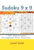 Sudoku 9 X 9 - 250 Skyscraper - Octagonal Star Puzzles - Level Gold