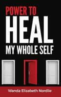 Power to Heal My Whole Self
