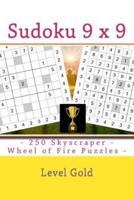 Sudoku 9 X 9 - 250 Skyscraper - Wheel of Fire Puzzles - Level Gold