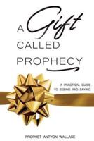 A Gift Called Prophecy