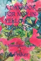 A Daybook for May in Yellow Springs, Ohio: A Memoir in Nature