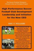 High Performance Soccer Football Club Development Leadership and Initiation for the New CEO