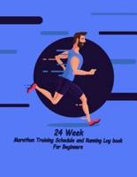 24 Week Marathon Training Schedule and Running Log Book For Beginners