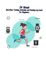 24 Week Marathon Training Schedule and Running Log Book For Beginners