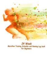 24 Week Marathon Training Schedule and Running Log Book For Beginners