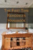 The First Time Remodeler's Handbook