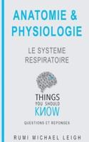 Anatomie et physiologie: "Le système respiratoire"