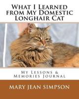 What I Learned from My Domestic Longhair Cat