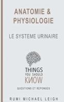 Anatomie et physiologie: "Le système urinaire"