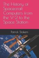 The History of Spacecraft Computers from the V-2 to the Space Station