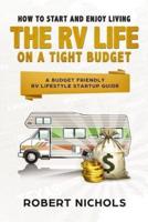 How to Start and Enjoy Living the RV Life on a Tight Budget