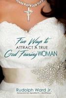 5 Ways To Attract A True God Fearing Woman