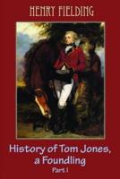 History of Tom Jones, a Foundling Part I