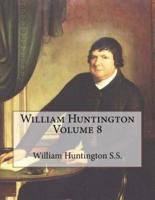 William Huntington Volume 8