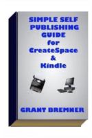 Simple Self Publishing Guide for Createspace & Kindle