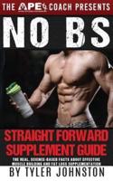 The No B.S. Straightforward Supplement Guide