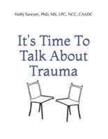 It's Time to Talk About Trauma