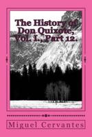 The History of Don Quixote, Vol. I., Part 12.