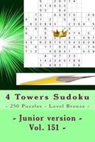 4 Towers Sudoku - 250 Puzzles - Level Bronze - Junior Version - Vol. 151
