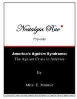 Nostalgia Rue Presents America's Ageism Syndrome