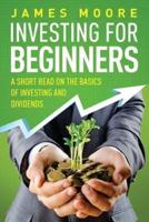 Investing for Beginners: A Short Read on the Basics of Investing and Dividends