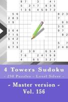 4 Towers Sudoku - 250 Puzzles - Level Silver - Master Version - Vol. 156