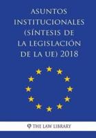Asuntos Institucionales (Síntesis De La Legislación De La UE) 2018