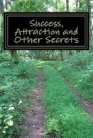 Success, Attraction and Other Secrets