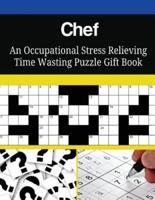 Chef An Occupational Stress Relieving Time Wasting Puzzle Gift Book