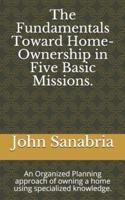 The Fundamental Towards Home-Ownership in Five Basic Missions.