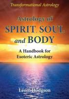 Astrology of Spirit, Soul and Body