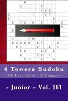 4 Towers Sudoku - 250 Level Gold - X Diagonal - Junior - Vol. 161