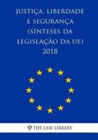 Justiça, Liberdade E Segurança Sínteses Da Legislação Da Ue 2018