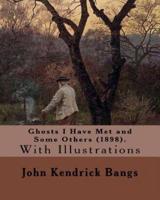 Ghosts I Have Met and Some Others (1898). By