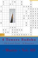 4 Towers Sudoku - 250 Level Gold - X Diagonal - Master - Vol. 165