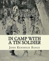 In Camp With a Tin Soldier. By